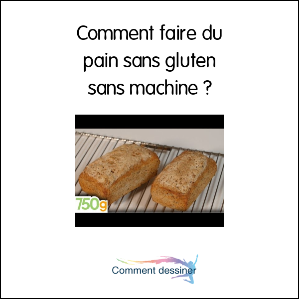 Comment faire du pain sans gluten sans machine